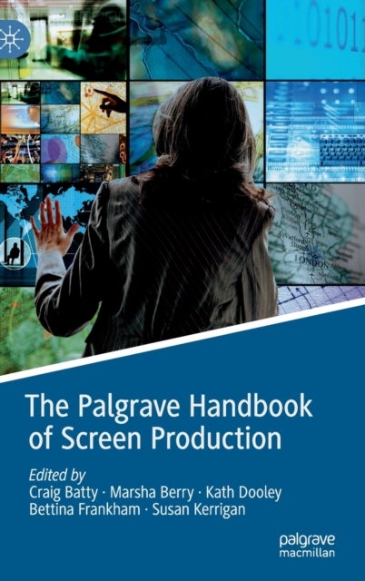 The Palgrave Handbook of Screen Production