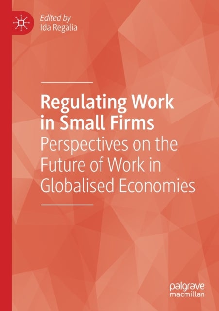 Regulating Work in Small Firms - Perspectives on the Future of Work in Globalised Economies