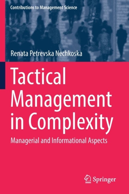 Tactical Management in Complexity - Managerial and Informational Aspects