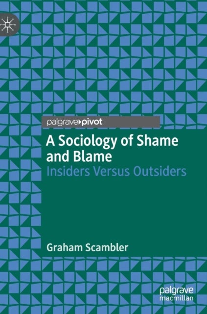 A Sociology of Shame and Blame - Insiders Versus Outsiders