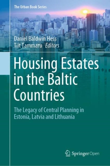 Housing Estates in the Baltic Countries - The Legacy of Central Planning in Estonia, Latvia and Lithuania