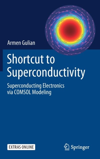 Shortcut to Superconductivity - Superconducting Electronics via COMSOL Modeling