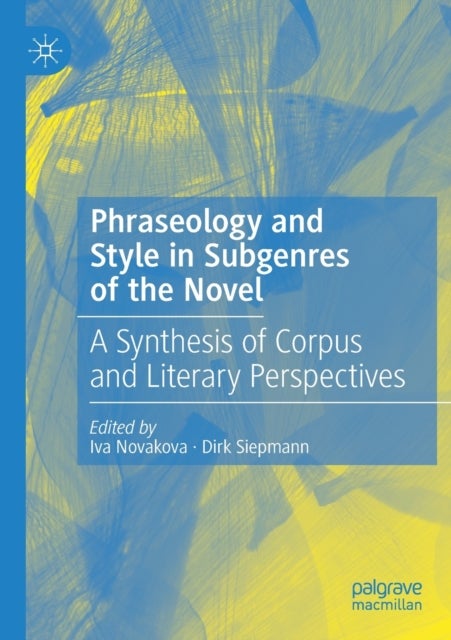 Phraseology and Style in Subgenres of the Novel - A Synthesis of Corpus and Literary Perspectives