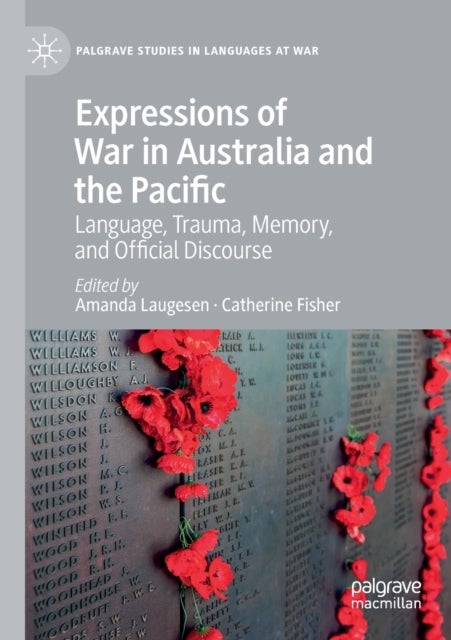 Expressions of War in Australia and the Pacific - Language, Trauma, Memory, and Official Discourse