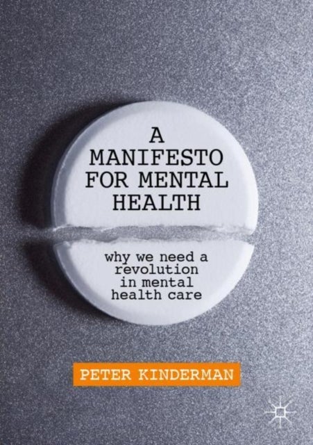 A Manifesto for Mental Health - Why We Need a Revolution in Mental Health Care