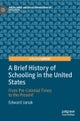 A Brief History of Schooling in the United States