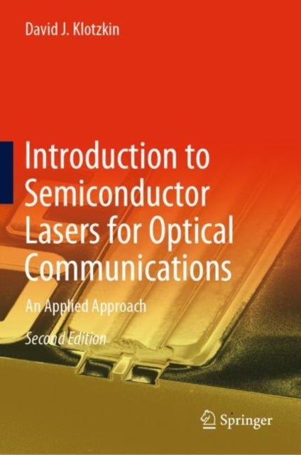Introduction to Semiconductor Lasers for Optical Communications - An Applied Approach