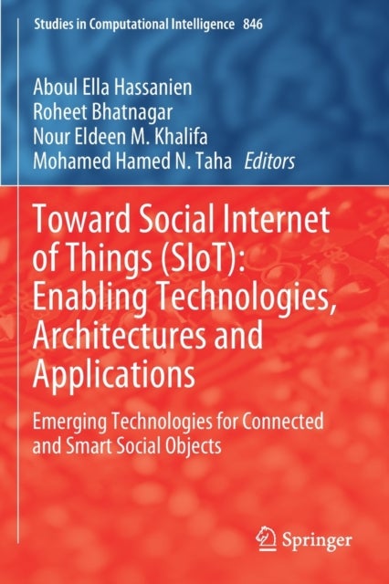 Toward Social Internet of Things (SIoT): Enabling Technologies, Architectures and Applications - Emerging Technologies for Connected and Smart Social Objects