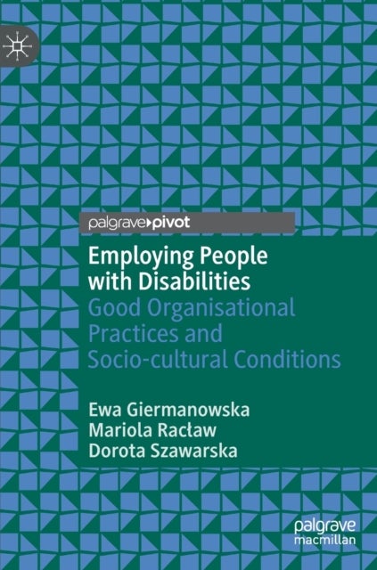 Employing People with Disabilities - Good Organisational Practices and Socio-cultural Conditions