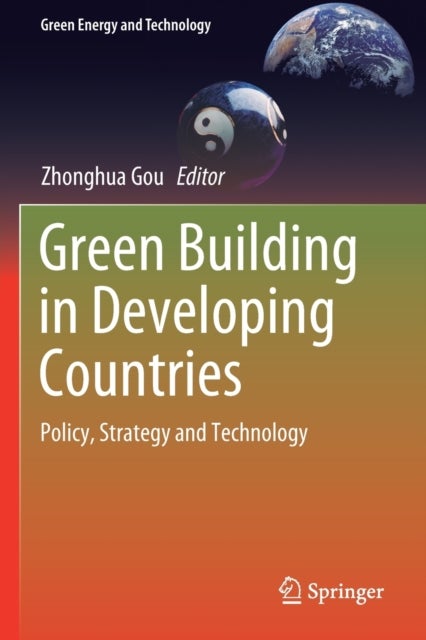 Green Building in Developing Countries - Policy, Strategy and Technology