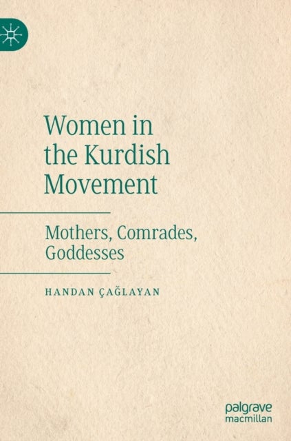 Women in the Kurdish Movement - Mothers, Comrades, Goddesses