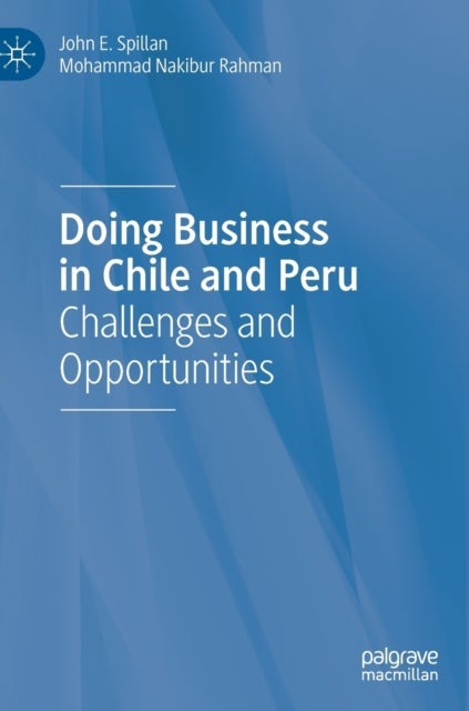 Doing Business in Chile and Peru - Challenges and Opportunities