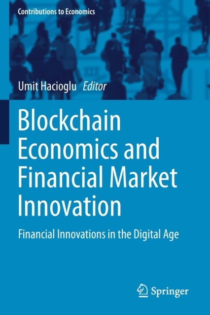 Blockchain Economics and Financial Market Innovation - Financial Innovations in the Digital Age