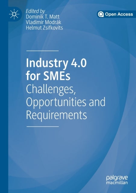 Industry 4.0 for SMEs - Challenges, Opportunities and Requirements