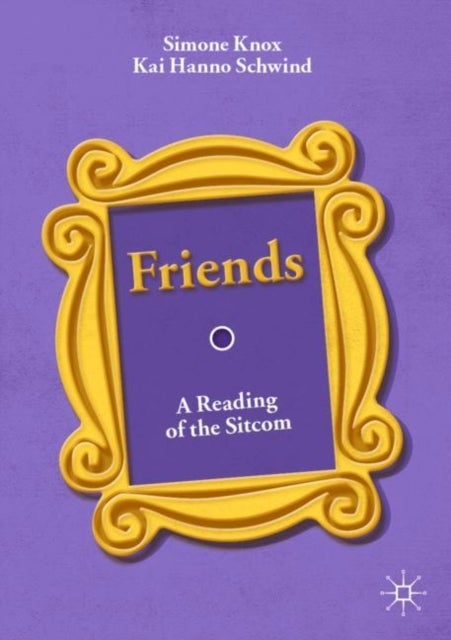 Friends - A Reading of the Sitcom