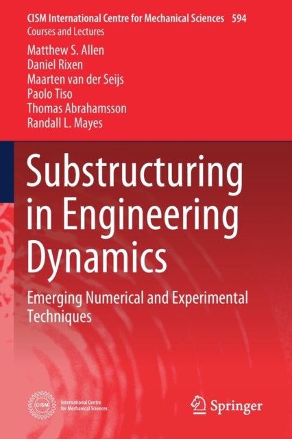 Substructuring in Engineering Dynamics - Emerging Numerical and Experimental Techniques