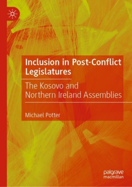 Inclusion in Post-Conflict Legislatures - The Kosovo and Northern Ireland Assemblies