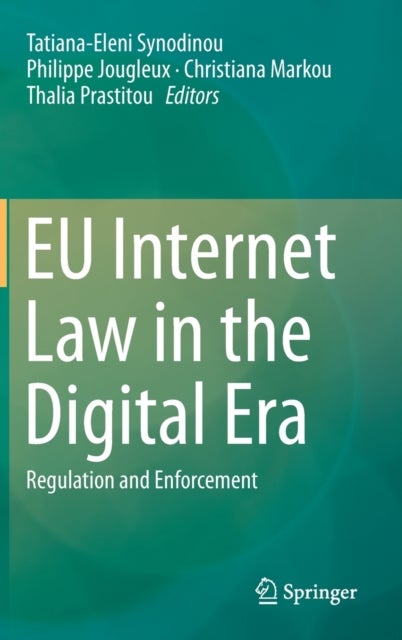 EU Internet Law in the Digital Era - Regulation and Enforcement
