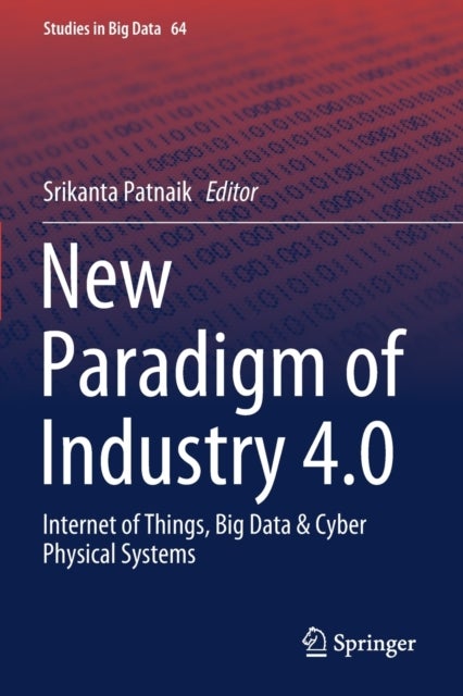 New Paradigm of Industry 4.0 - Internet of Things, Big Data & Cyber Physical Systems