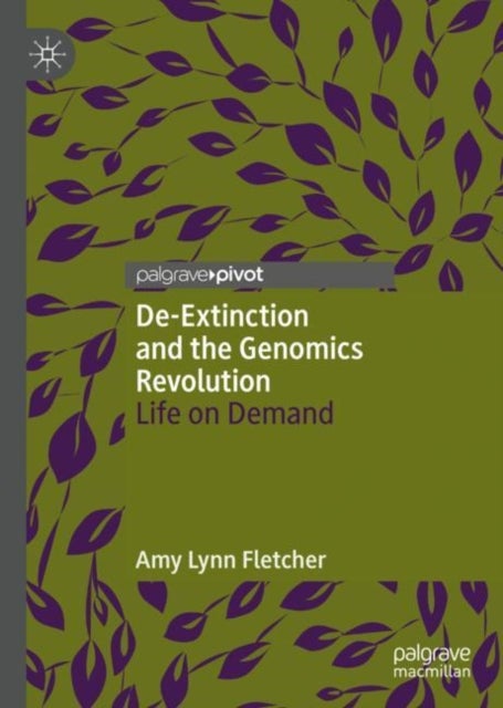 De-Extinction and the Genomics Revolution - Life on Demand