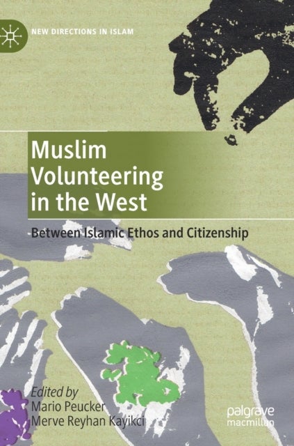 Muslim Volunteering in the West - Between Islamic Ethos and Citizenship