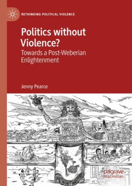 Politics without Violence? - Towards a Post-Weberian Enlightenment