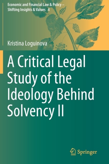A Critical Legal Study of the Ideology Behind Solvency II
