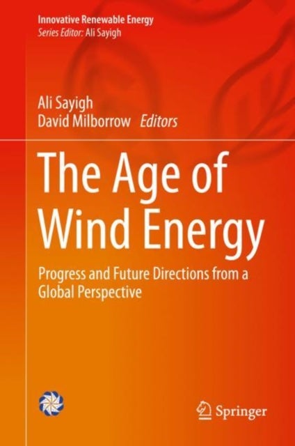 The Age of Wind Energy - Progress and Future Directions from a Global Perspective
