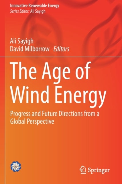 The Age of Wind Energy - Progress and Future Directions from a Global Perspective