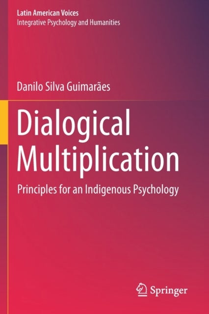 Dialogical Multiplication - Principles for an Indigenous Psychology