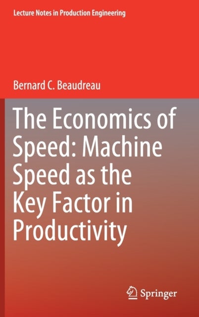 The Economics of Speed: Machine Speed as the Key Factor in Productivity