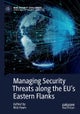 Managing Security Threats along the EU’s Eastern Flanks