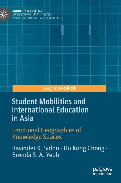 Student Mobilities and International Education in Asia - Emotional Geographies of Knowledge Spaces