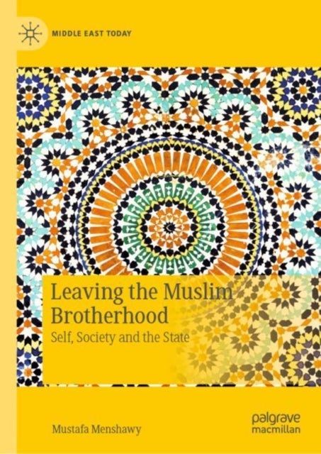 Leaving the Muslim Brotherhood - Self, Society and the State