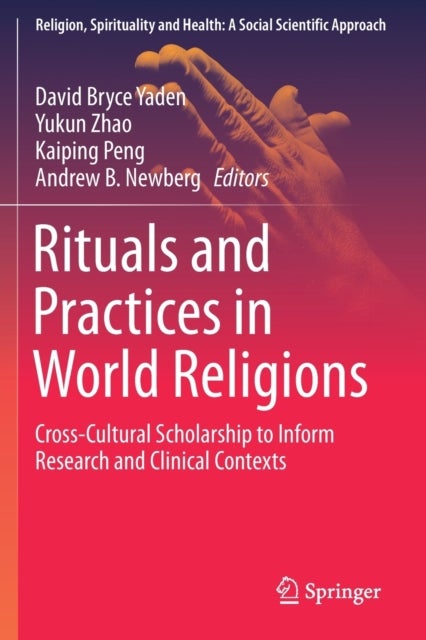 Rituals and Practices in World Religions - Cross-Cultural Scholarship to Inform Research and Clinical Contexts