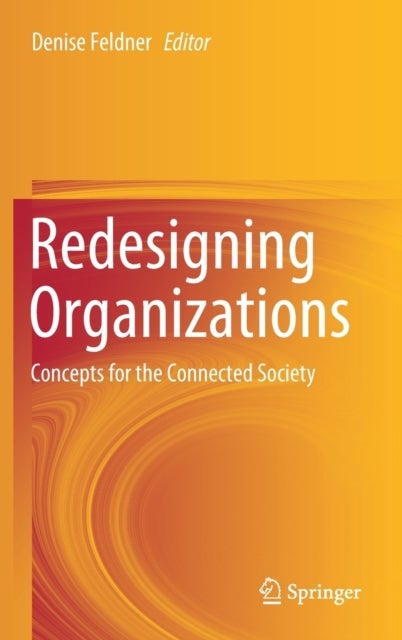 Redesigning Organizations - Concepts for the Connected Society