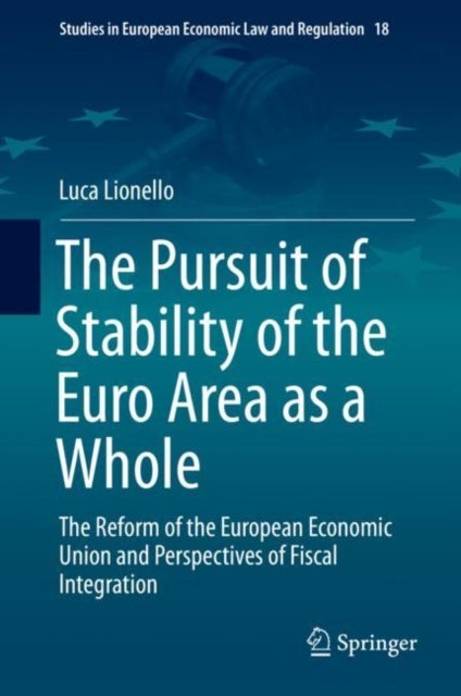 The Pursuit of Stability of the Euro Area as a Whole - The Reform of the European Economic Union and Perspectives of Fiscal Integration