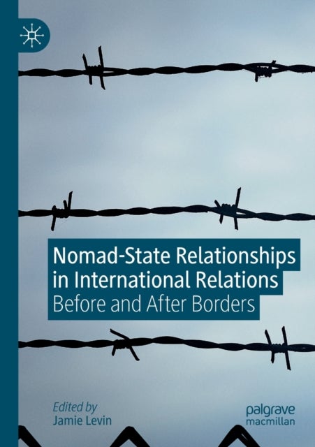 Nomad-State Relationships in International Relations - Before and After Borders