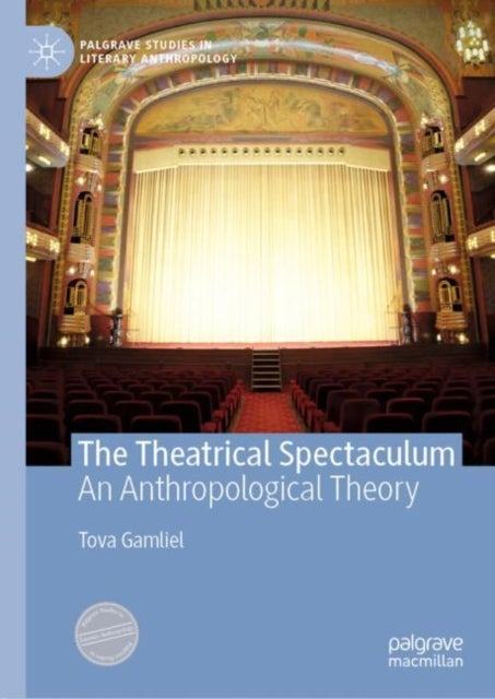 The Theatrical Spectaculum - An Anthropological Theory