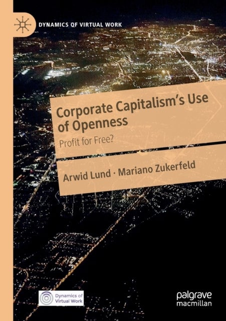 Corporate Capitalism's Use of Openness - Profit for Free?
