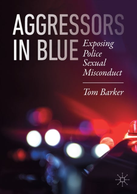 Aggressors in Blue - Exposing Police Sexual Misconduct