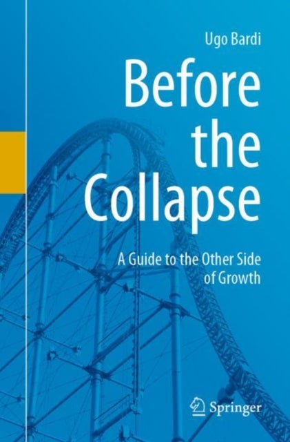 Before the Collapse - A Guide to the Other Side of Growth