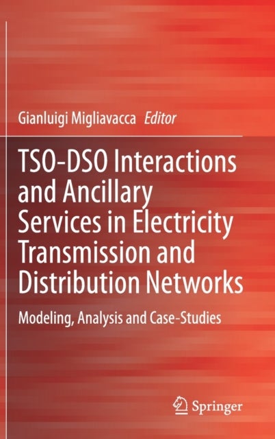 TSO-DSO Interactions and Ancillary Services in Electricity Transmission and Distribution Networks - Modeling, Analysis and Case-Studies