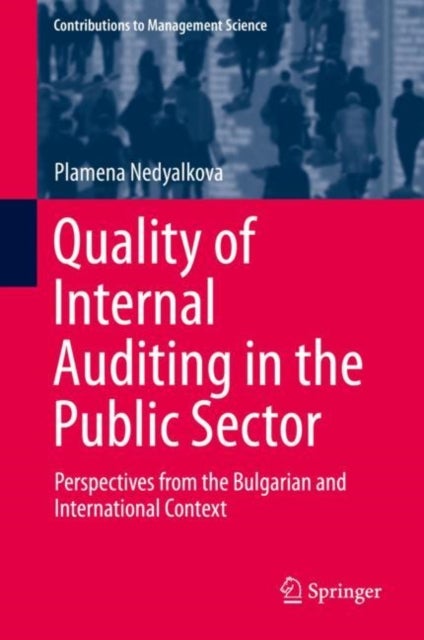 Quality of Internal Auditing in the Public Sector - Perspectives from the Bulgarian and International Context