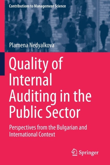 Quality of Internal Auditing in the Public Sector - Perspectives from the Bulgarian and International Context