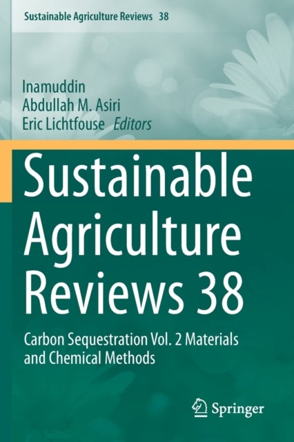 Sustainable Agriculture Reviews 38 - Carbon Sequestration Vol. 2 Materials and Chemical Methods