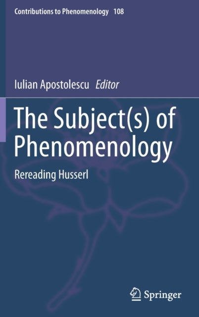 The Subject(s) of Phenomenology - Rereading Husserl