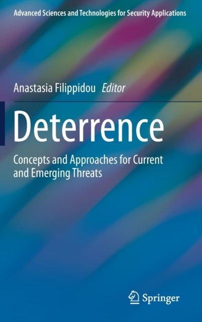 Deterrence - Concepts and Approaches for Current and Emerging Threats