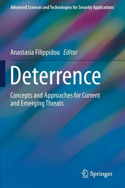 Deterrence - Concepts and Approaches for Current and Emerging Threats