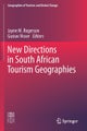 New Directions in South African Tourism Geographies